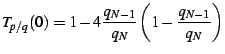 $\displaystyle T_{p/q}(0)=1-4\frac{q_{N-1}}{q_{N}}\left(1-\frac{q_{N-1}}{q_{N}}\right)$