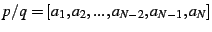 $ p/q=[a_{1},a_{2},...,a_{N-2},a_{N-1},a_{N}]$