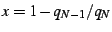 $ x=1-q_{N-1}/q_{N}$